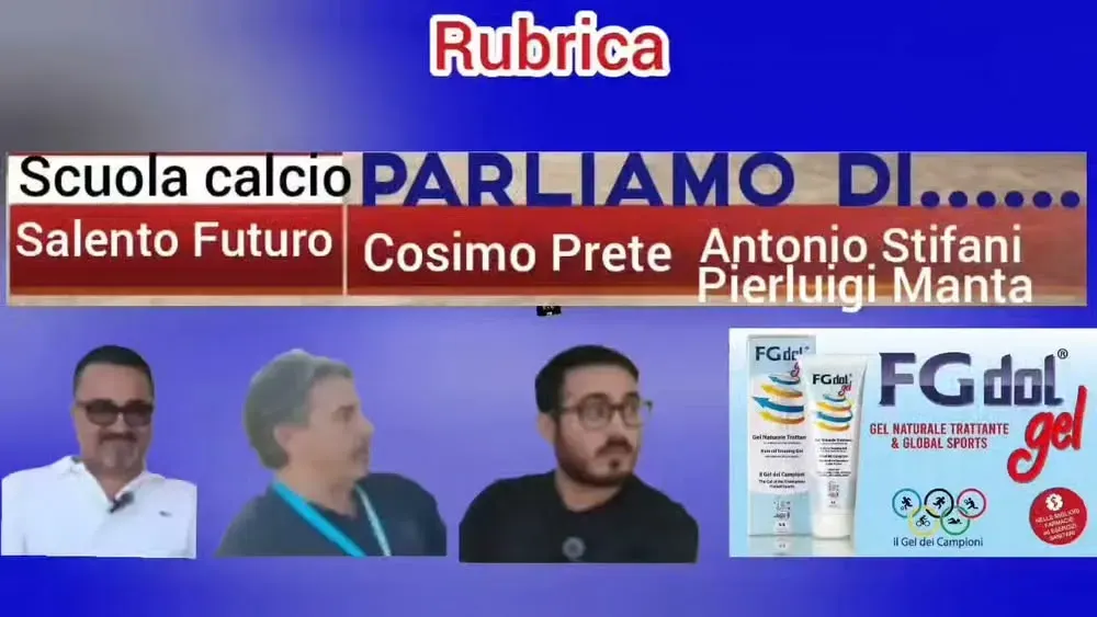 Copertina della rubrica "Parliamo di..." dedicata alla scuola calcio Salento Futuro, con Cosimo Prete, Antonio Stifani e Pierluigi Manta